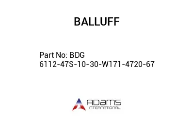 BDG 6112-47S-10-30-W171-4720-67									