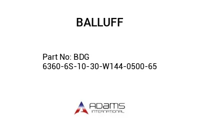 BDG 6360-6S-10-30-W144-0500-65									