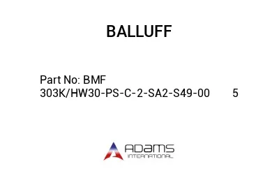 BMF 303K/HW30-PS-C-2-SA2-S49-00	5								