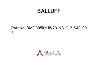 BMF 305K/HW23-NS-C-2-S49-00	2								