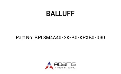 BPI 8M4A40-2K-B0-KPXB0-030									