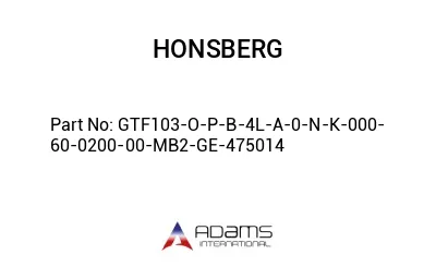 GTF103-O-P-B-4L-A-0-N-K-000-60-0200-00-MB2-GE-475014 GTF103-O-P-B-4L-A-0-N-K-000-60-0200-00-MB2-GE-475014