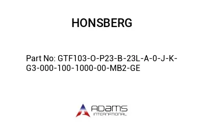 GTF103-O-P23-B-23L-A-0-J-K-G3-000-100-1000-00-MB2-GE GTF103-O-P23-B-23L-A-0-J-K-G3-000-100-1000-00-MB2-GE
