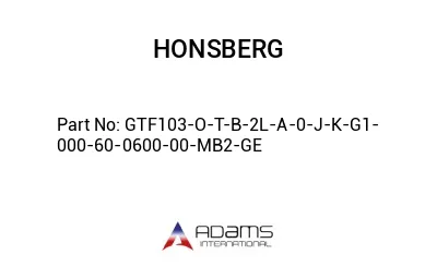 GTF103-O-T-B-2L-A-0-J-K-G1-000-60-0600-00-MB2-GE GTF103-O-T-B-2L-A-0-J-K-G1-000-60-0600-00-MB2-GE