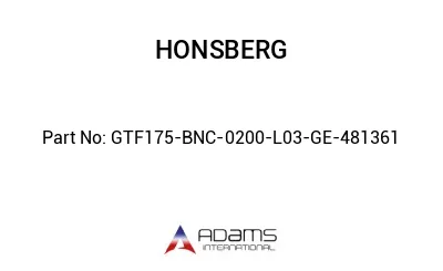 GTF175-BNC-0200-L03-GE-481361 GTF175-BNC-0200-L03-GE-481361