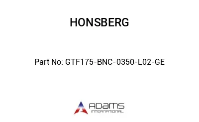 GTF175-BNC-0350-L02-GE GTF175-BNC-0350-L02-GE