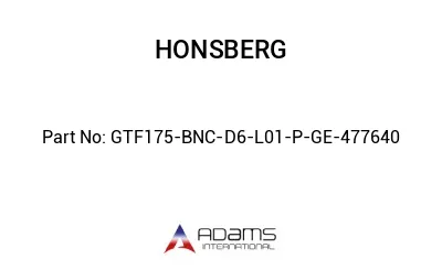 GTF175-BNC-D6-L01-P-GE-477640 GTF175-BNC-D6-L01-P-GE-477640