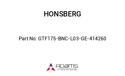 GTF175-BNC-L03-GE-414260 GTF175-BNC-L03-GE-414260