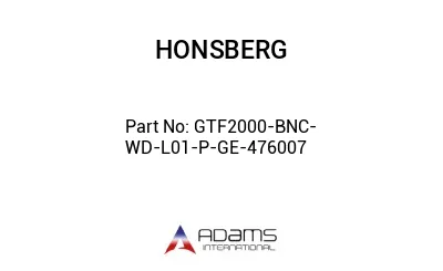 GTF2000-BNC-WD-L01-P-GE-476007 GTF2000-BNC-WD-L01-P-GE-476007