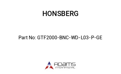 GTF2000-BNC-WD-L03-P-GE GTF2000-BNC-WD-L03-P-GE