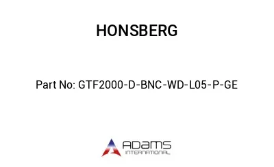 GTF2000-D-BNC-WD-L05-P-GE GTF2000-D-BNC-WD-L05-P-GE