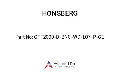 GTF2000-D-BNC-WD-L07-P-GE GTF2000-D-BNC-WD-L07-P-GE
