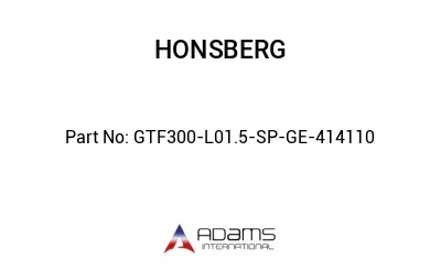 GTF300-L01.5-SP-GE-414110 GTF300-L01.5-SP-GE-414110