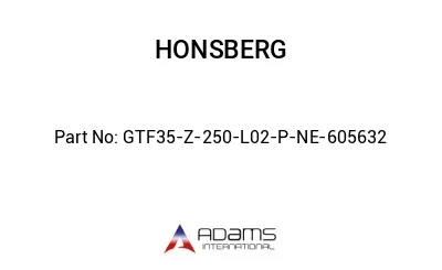 GTF35-Z-250-L02-P-NE-605632 GTF35-Z-250-L02-P-NE-605632