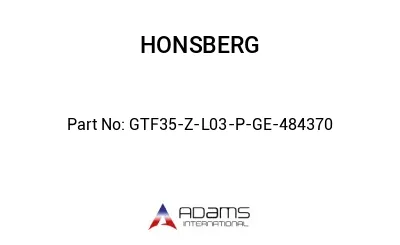 GTF35-Z-L03-P-GE-484370 GTF35-Z-L03-P-GE-484370