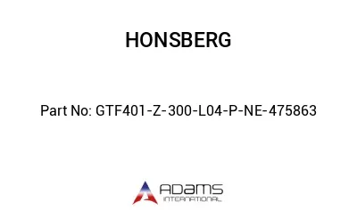 GTF401-Z-300-L04-P-NE-475863 GTF401-Z-300-L04-P-NE-475863