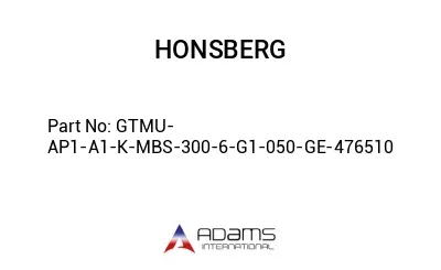 GTMU-AP1-A1-K-MBS-300-6-G1-050-GE-476510 GTMU-AP1-A1-K-MBS-300-6-G1-050-GE-476510