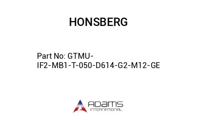 GTMU-IF2-MB1-T-050-D614-G2-M12-GE GTMU-IF2-MB1-T-050-D614-G2-M12-GE