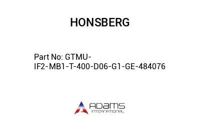 GTMU-IF2-MB1-T-400-D06-G1-GE-484076 GTMU-IF2-MB1-T-400-D06-G1-GE-484076