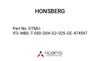 GTMU-IF3-MBS-T-050-D04-G2-025-GE-474597 GTMU-IF3-MBS-T-050-D04-G2-025-GE-474597