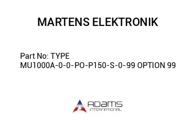 TYPE MU1000A-0-0-PO-P150-S-0-99 OPTION 99